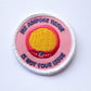 Girth Guides My Adipose Tissue Is Not Your Issue, Fat Activist Patch
