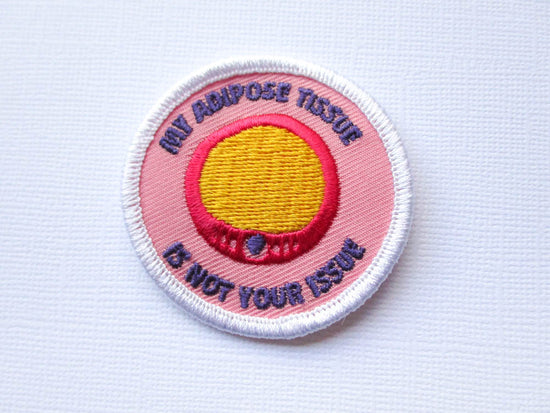 Girth Guides My Adipose Tissue Is Not Your Issue, Fat Activist Patch
